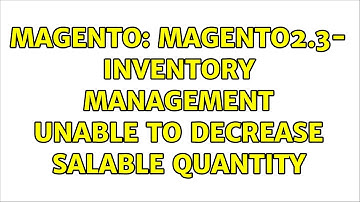 Magento: Magento2.3- Inventory Management unable to decrease Salable Quantity