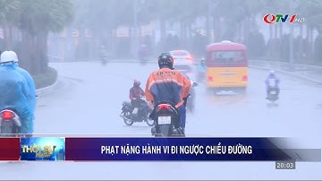 Phạt nặng hành vi đi ngược chiều đường