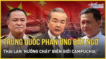 Trung Quốc phản ứng bất ngờ giữa giao tranh, Thái Lan xuất kích "nướng cháy" biên giới Campuchia