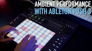 Ambient performance with Ableton Push 3 (Pigments, Bioscape)
