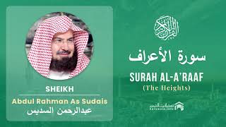 Quran 7   Surah Al A'raaf سورة الأعراف   Sheikh Abdul Rahman As Sudais - With English Translation