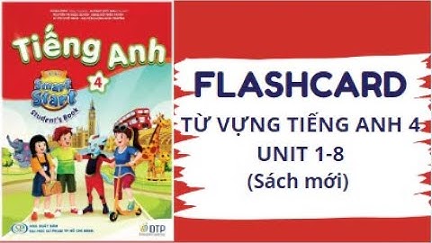 TỪ VỰNG TIẾNG ANH LỚP 4 MỚI TỪ UNIT 1- UNIT 8/ I LEARN SMART START !#english  #learnenglish