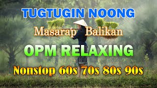 Mga Lumang Tugtugin 60s 70s 80s 90s 🌹 Pure Tagalog Pinoy Old Love Songs 🌹 Pamatay Tagalog Love Song