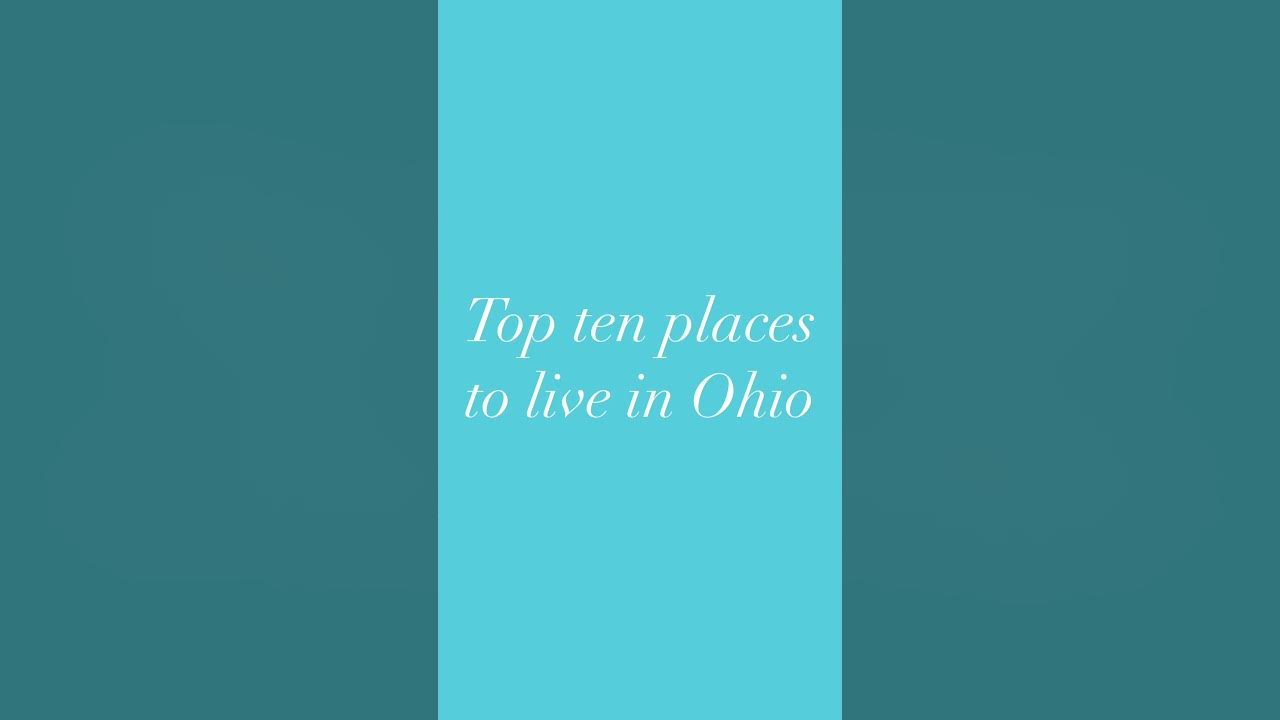 Top Ten Places To Live In Ohio YouTube top-ten-places-to-live-in-ohio-youtube