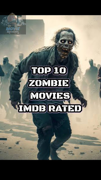 Top 10 zombies movies 2024 IMDB RATED #zombie