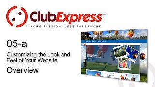 ClubExpress - 05a Customizing the Look and Feel of Your Website - Overview