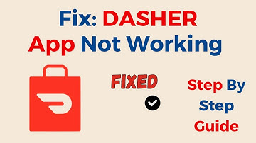 How to Fix DASHER App Not Working, Keep Crashing, Keep Stopping, Stuck on Loading Screen