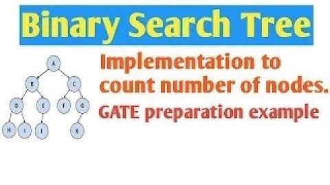 Binary Search tree implementation to count number of nodes| Data Structures
