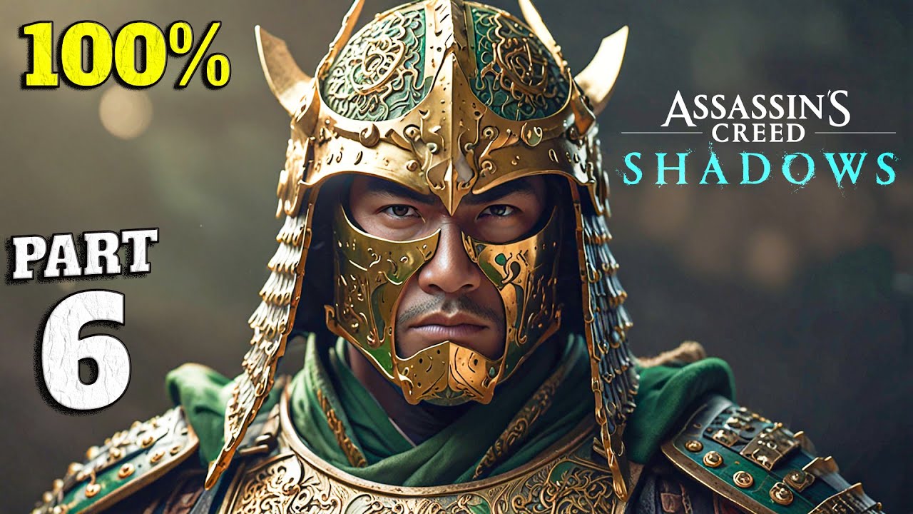 Assassin's Creed Shadows 100% Walkthrough Full Gameplay Part 6 - All ...