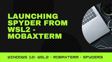 How to launch Spyder3 from WSL2 with Mobaxterm