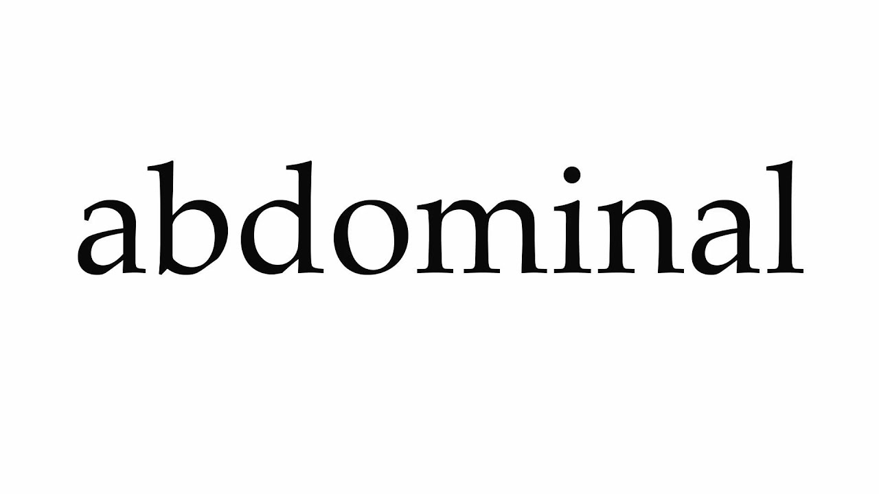 How to Pronounce abdominal