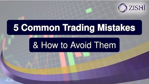 5 Common Trading Mistakes & How to Avoid Them