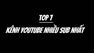 Top 7 Kênh Youtube Nhiều Sub Nhất Thế Giới#rioedm