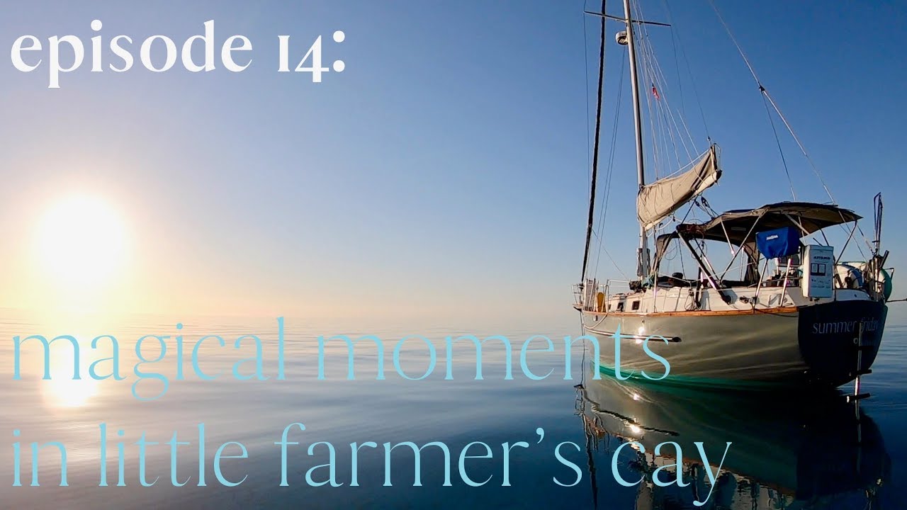 episode 14: magical moments in little farmer's cay
