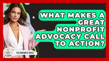 What Makes A Great Nonprofit Advocacy Call To Action? - The Nonprofit Digest