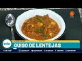 Guiso de lentejas Recetas de Dante Enriquez