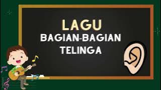 LAGU PEMBELAJARAN BAGIAN-BAGIAN TELINGA (Nada lagu