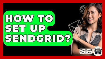How To Set Up Sendgrid? - TheEmailToolbox.com