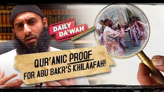 Qur’anic Proof For Abu Bakr’s Khilaafah! || Daily Da’wah #66