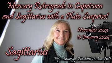 Mercury Retrograde in Capricorn/Sagittarius Nov-Jan 2024 & Pluto surprise! - Sagittarius