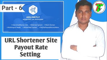 URL Shortener Site Payout Rate Setting | AdLinkFly Shortener Full Tutorial In Hindi By Technical Taj