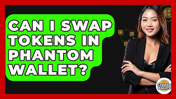 Can I Swap Tokens In Phantom Wallet? - CryptoBasics360.com