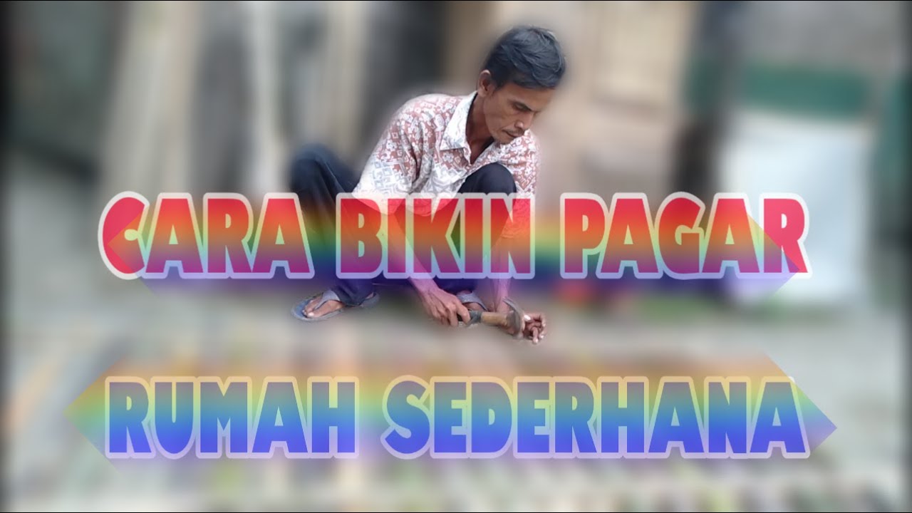 CARA BIKIN PAGAR RUMAH SEDERHANA - YouTube