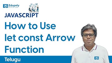 How to Use let const Arrow Function || JavaScript || Telugu