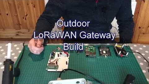 Outdoor LoRaWAN Gateway Build