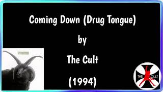 Coming Down (Drug Tongue) (Lyrics) - The Cult | Correct Lyrics