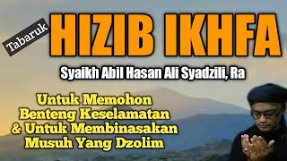 Hizib Ikhfa Untuk Benteng Pertahanan dan Membinasakan Musuh Dzolim