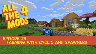 All the mods 4 #23 - farming with cyclic and apotheosis spawners