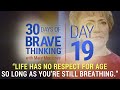 Dorothy's Story | 30 Days of Brave Thinking (DAY 19)