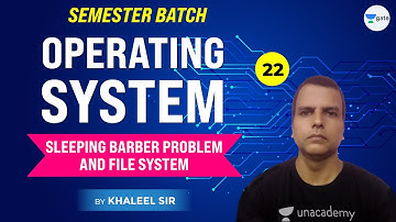 Sleeping Barber Problem and File System | Operating Systems | Lec 22 | GATE CSE/IT 2021 Exam