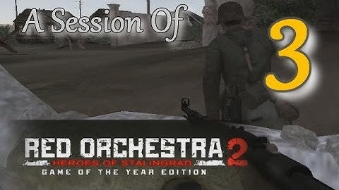 RiG, A Session of Red Orchestra 2, Part 3 (gameplay/commentary)