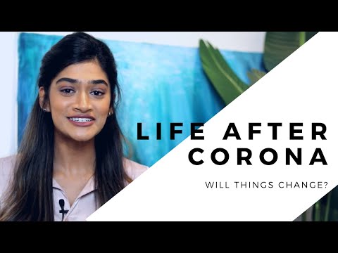 Life After Corona Virus: Will it be the same? Random Thoughts