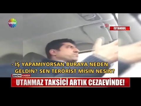 Utanmaz taksici artık cezaevinde!