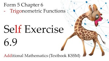 Form 5 Add Maths KSSM Chapter 6 | Self Exercise 6.9 | Trigonometric Functions