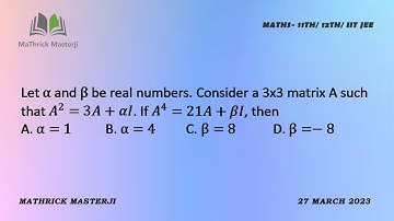 Let a and b be real numbers. Consider a 3x3 Matrix such that A^2=3A+aI. If A^4=21A+bI, then|IIT JEE