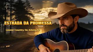 Estrada Da Promessa  Um Louvor De Esperana Pra Voc  Seguir Confiando
