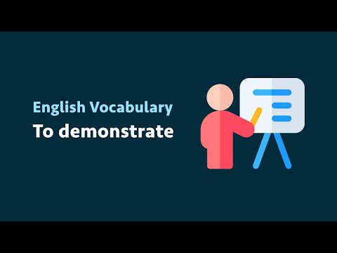 English Vocabulary: To demonstrate (meaning, examples)