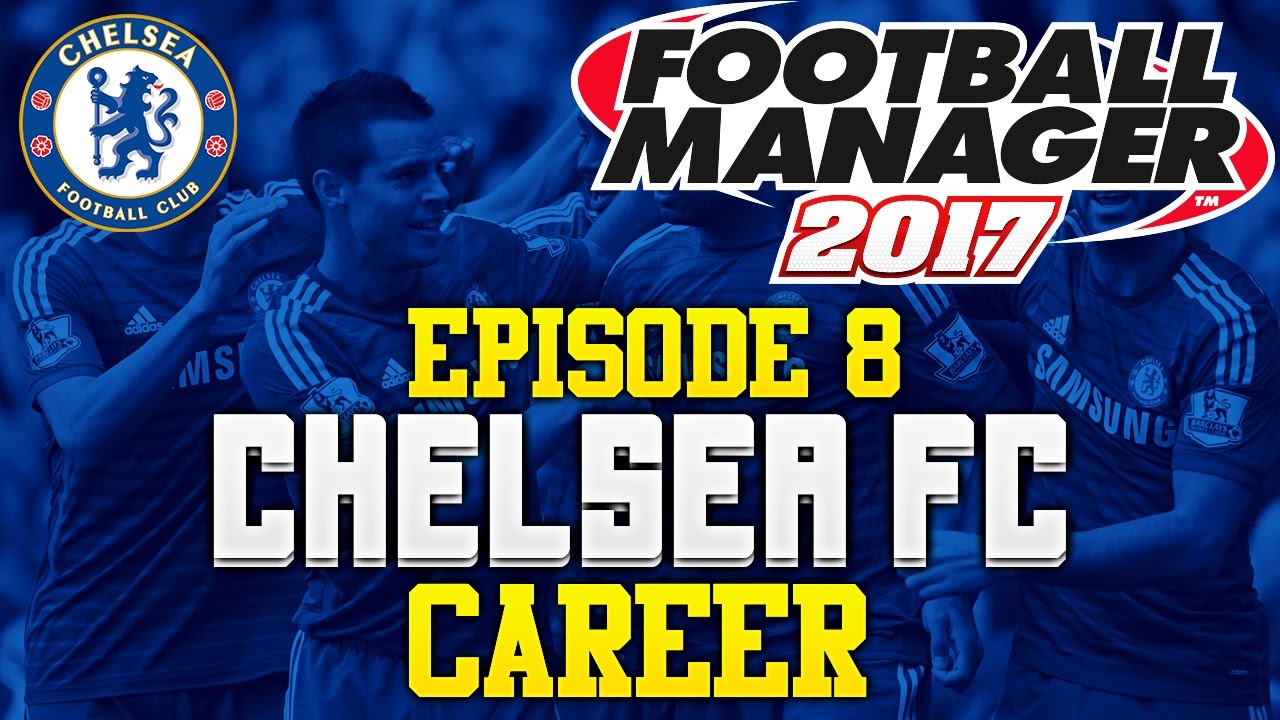HAZARD TO LEAVE & GO TO PSG?! | CHELSEA FC #8 | FOOTBALL MANAGER 2017