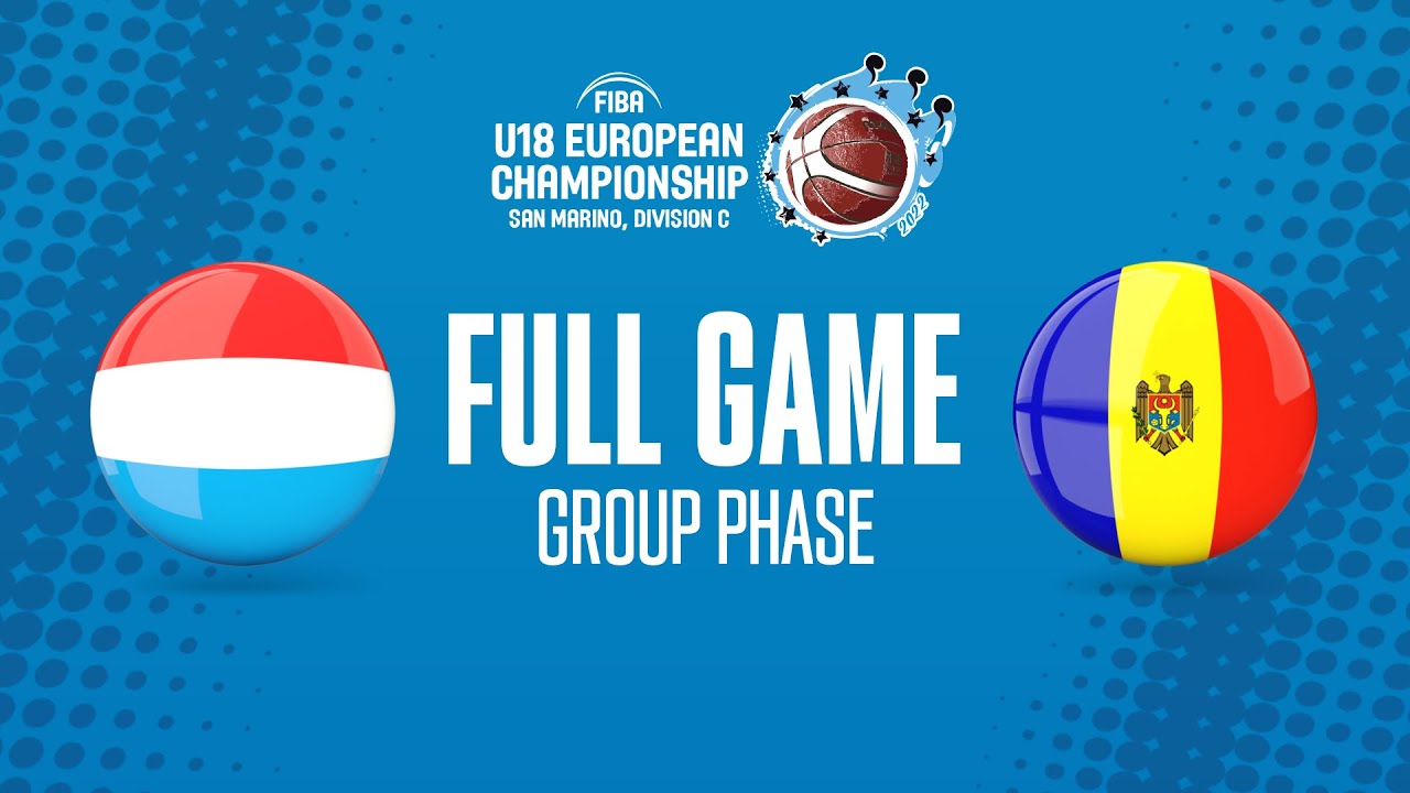 Luxembourg v Moldova | Full Basketball Game |  FIBA U18 European Championship 2022