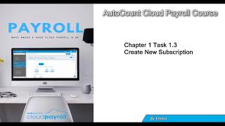 AutoCount Cloud Payroll Chapter 1 Task 1 3   By Emma
