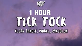 Clean Bandit \u0026 Mabel - Tick Tock (Lyrics) ft. 24kGoldn [1 HOUR]
