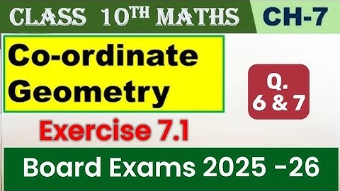Class 10 Maths Chapter 7 | Coordinate Geometry | Exercise 7.1 | Q. 6 & 7