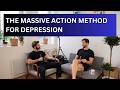 The power of Massive Action in overcoming depression