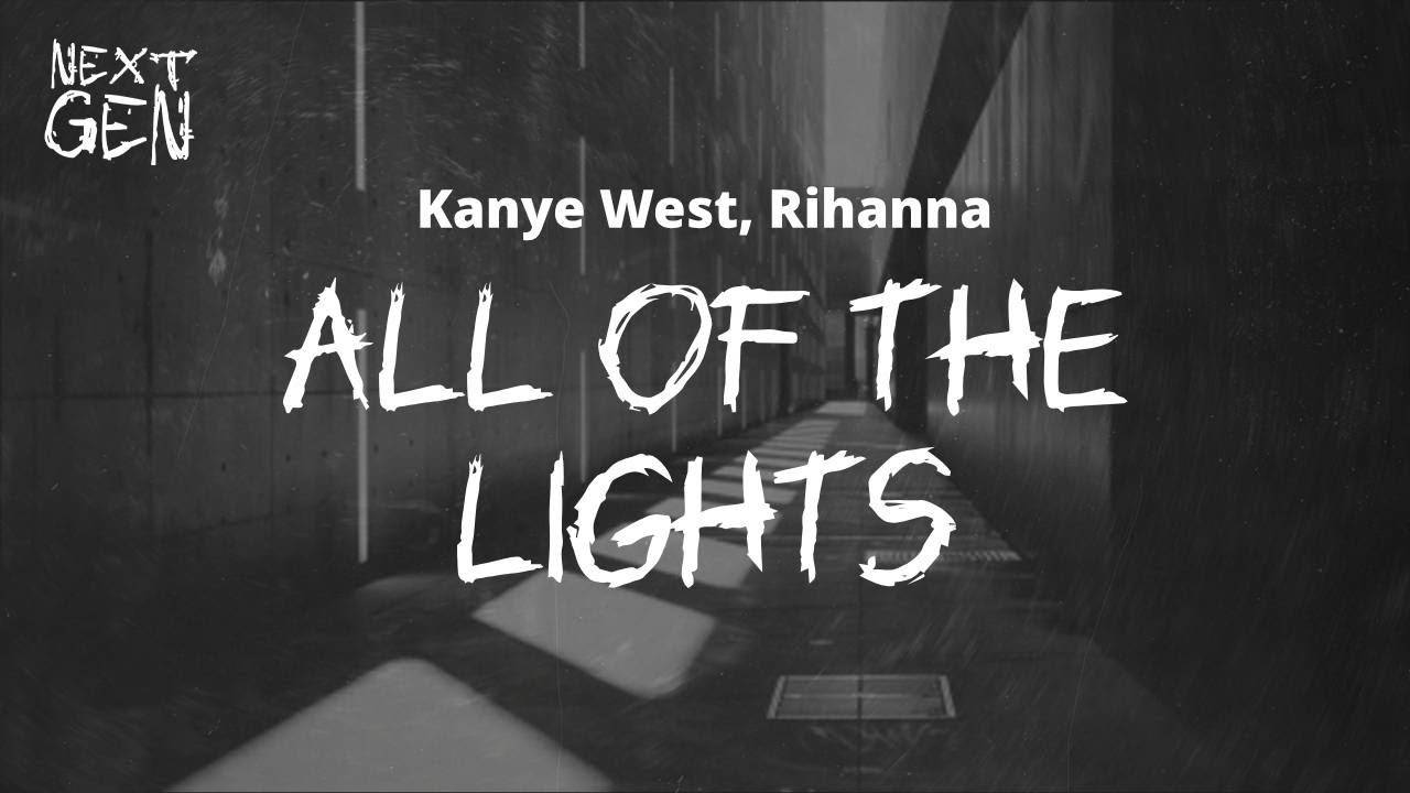 Kanye West, Rihanna - All Of The Lights / lyrics - YouTube