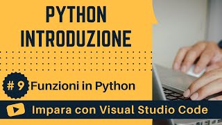 [Impara con VSCode] Introduzione a Python #9 Funzioni in Python