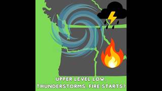 Pacific NW Weather: Upper Level Low, Thunderstorms, New Fire Starts